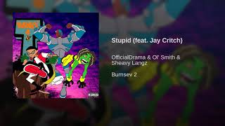 Stupid feat. Jay Critch (Prod. By BMP)