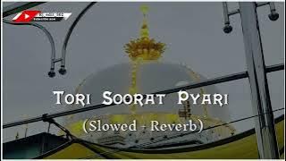 Tori Soorat pyari || slowed reverb || Rais Anis Sabri || Khwaja Garib Nawaz @rj_edit_302