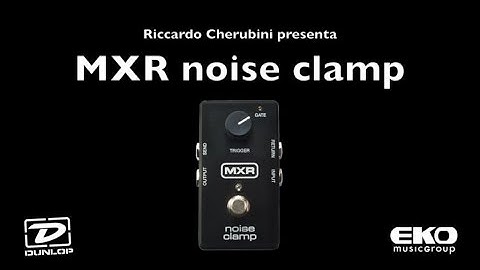 MXR Noise Clamp - Recensione e Audio Test by Riccardo Cherubini