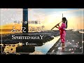 [ Soprano Sax ] ふたたび / 千と千尋の神隠しより [ Spirited Away ]