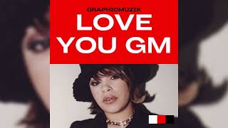 GraphicMuzik - Love You Gm