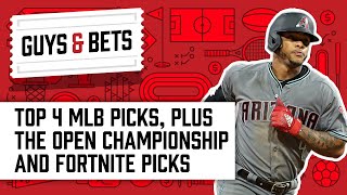 Guys & Bets: Top 4 MLB Picks and The Open Championship and Fortnite Picks