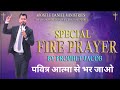 Fire prayer  with prophet jacob  apostle daniel ministries  prayers