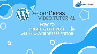 WordPress Tutorial #10: How to create and edit post with New WordPress editor