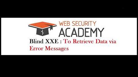 XXE : Blind to Retrieve Data via Error Messages || WebSecurity || BurpSuite || PortSwigger || 2020