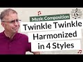 Twinkle Twinkle Little Star Harmonized in 4 Different Styles - Music Composition