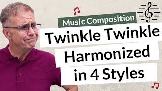 Twinkle Twinkle Little Star Harmonized in 4 Different Styles - Music Composition