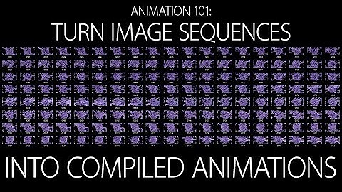 Animation 101: Image Sequences to Animation