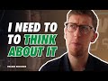 What To Say When Someone Says "I Need To Think About It"