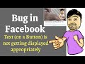 Bug in Facebook | Text (on a Button) is not getting displayed appropriately | Software Testing