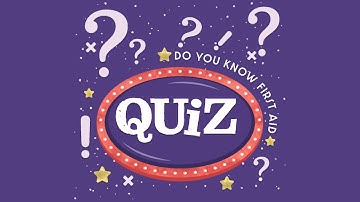 General First Aid Quiz
