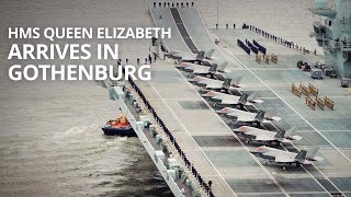 HMS Queen Elizabeth arrives in Gothenburg