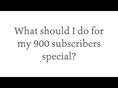 900 Subscribers Special?