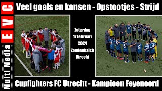 Cupfighters FC Utrecht O15 - kampioen Feyenoord | Opstootjes en alle goals en kansen | 17-2-2024