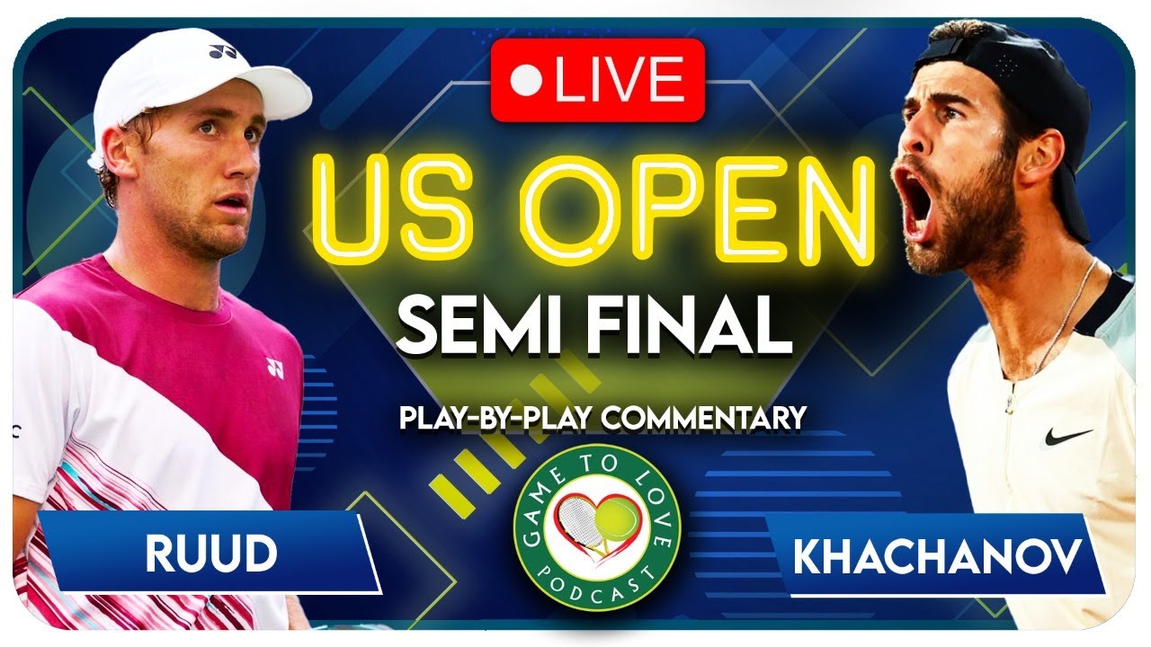 RUUD vs KHACHANOV US Open 2022 Semi Final LIVE Tennis Play-By-Play Stream