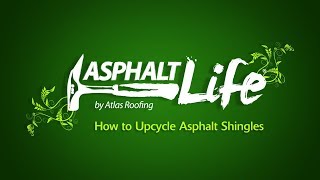 How To Upcycle Asphalt Shingles