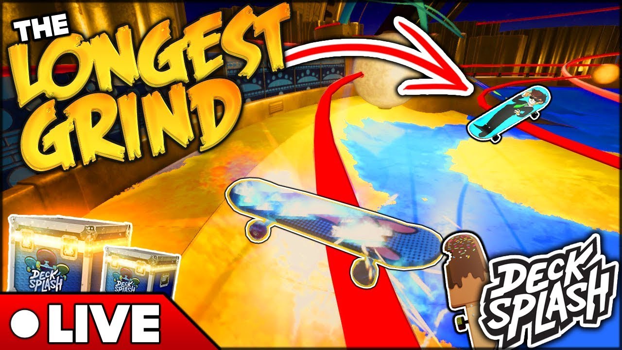 THE LONGEST GRIND EVER | Decksplash #17
