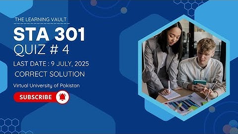 Sta301l Quiz #4 l by The Learning Vault l virtual university l last date July, 2025 l Vu quiz sta301