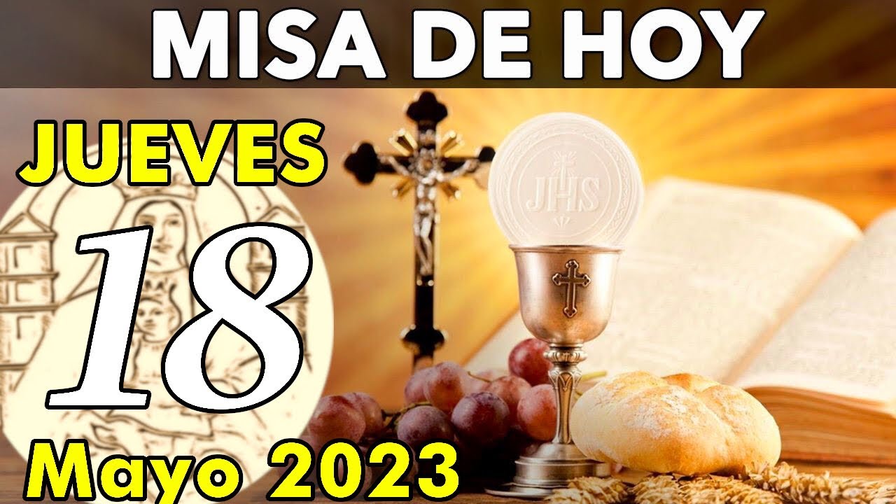 MISA DE HOY Jueves 18 de Mayo 2023 - Iglesia en Salida. - YouTube