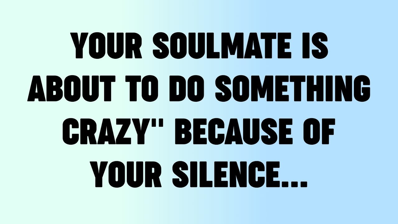 ✝️Your Soulmate Is About To Do Something Crazy'' Because Of Your Silence...