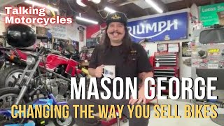 Mason George is Changing the Way You Sell Bikes