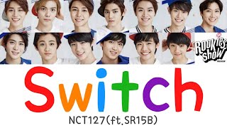 【かなるび/日本語字幕】NCT127(Feat.SR15B) - Switch