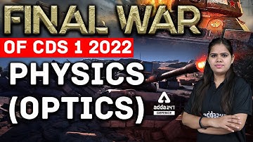 CDS 1 2022 | CDS Science Preparation | PHYSICS OPTICS