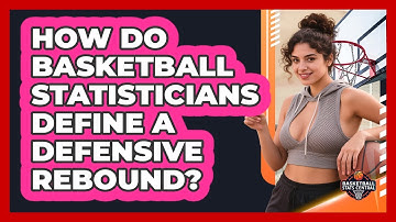 How Do Basketball Statisticians Define A Defensive Rebound? - Basketball Stats Central