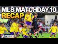 MLS Matchday 10 Recap | INSIDE THE GAME