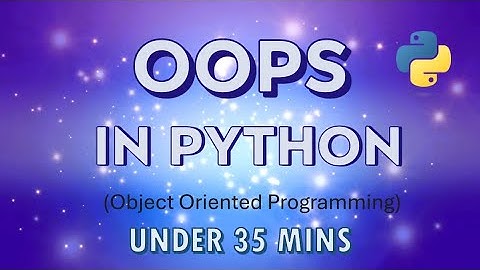 Master Python OOP in 35 Minutes