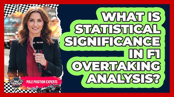 What Is Statistical Significance In F1 Overtaking Analysis? - Pole Position Experts