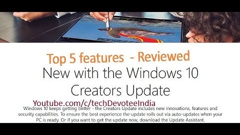 Top 5 features in new windows 10 creators update