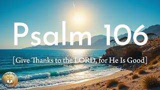 Psalm 106 - Music/Melody applied to Psalm - Sung in Worship (Lyric Video)