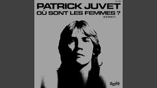 Video thumbnail of "Patrick Juvet - Où Sont Les Femmes (Single Version) [Audio HQ]"