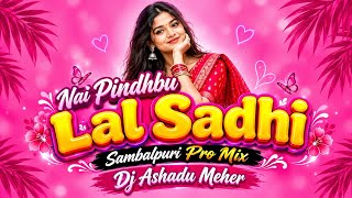 Nai Pindhbu Lal Sadhi | Old Sambalpuri Dj Song | Sambalpuri Song Dj | Sambalpuri Dj Remix 2026