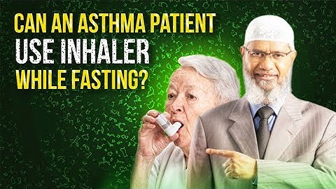 Can an Asthma patient use an inhaler while fasting? - Dr. Zakir Naik