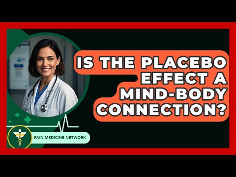 Is The Placebo Effect A Mind-Body Connection? - Pain Medicine Network by Pain Medicine Network