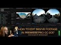 How to Edit 360/VR Video in Premiere Pro CC 2017 (Monoscopic & Stereoscopic)