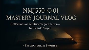 Reflections on Multimedia Journalism — Mastery Journal Vlog