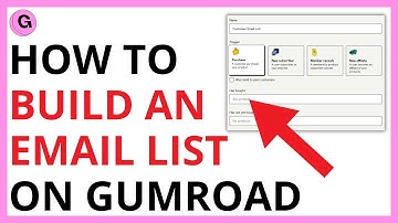 How to Build an Email List on Gumroad [FULL GUIDE]