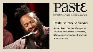 Fantastic Negrito - Dark Windows - Paste Studio Session