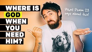 Where Is God When You Need Him The Most | Bible Study