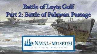 The Battle of Leyte Gulf, Part 2: The Battle of Palawan Passage