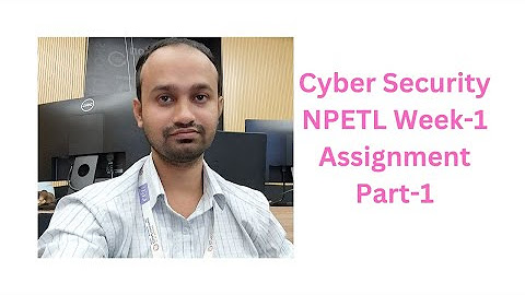 NPTEL SWAYAM Cyber Security Assignment Solutions - YouTube