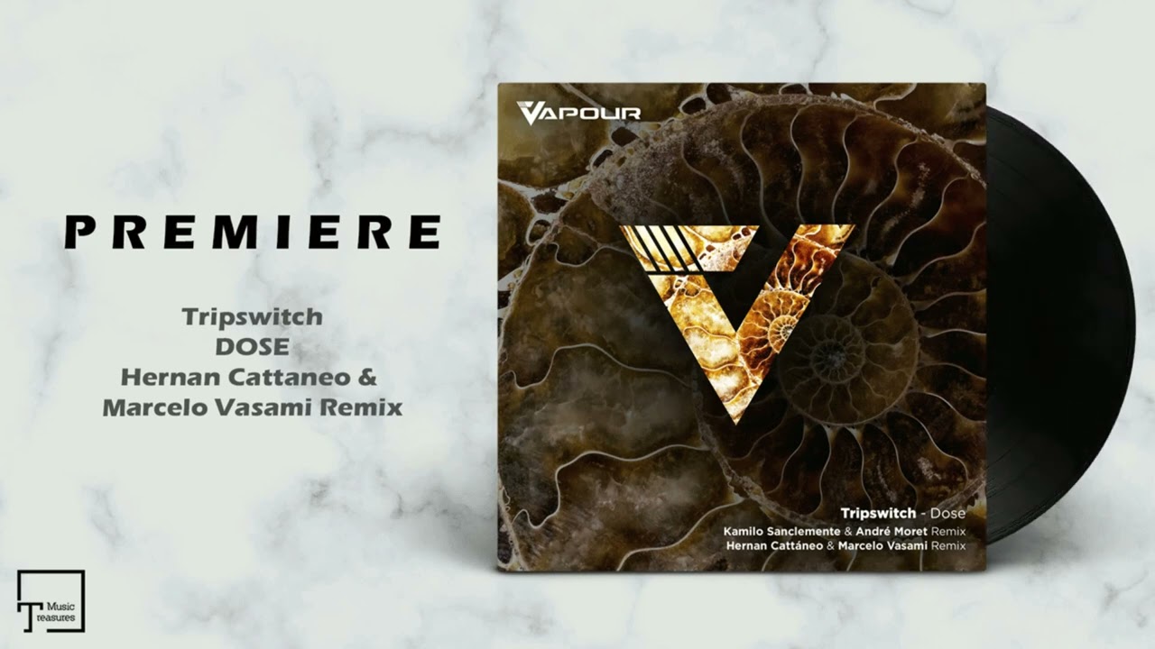 PREMIERE: Tripswitch - Dose (Hernan Cattaneo & Marcelo Vasami Remix) [VAPOUR RECORDINGS]