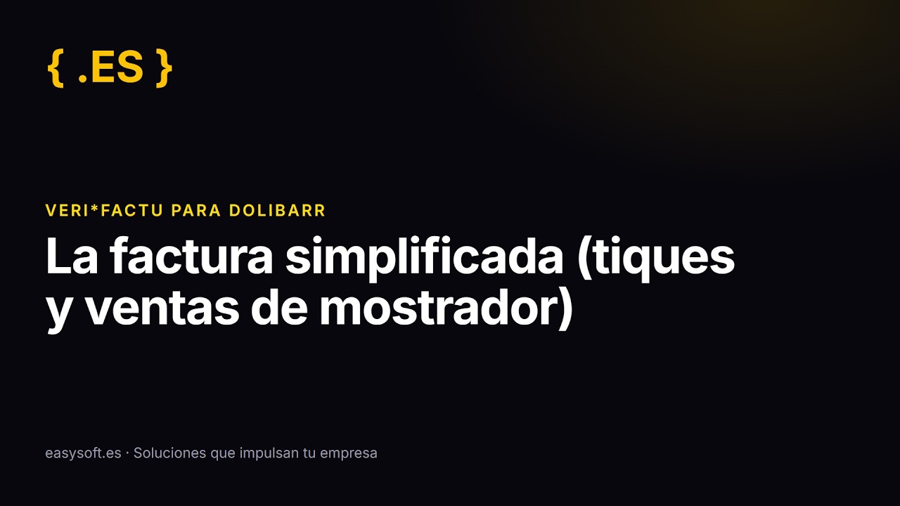 4 - Factura simplificada y tiques en Dolibarr | VeriFactu