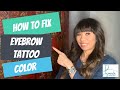 How to Fix an Old Eyebrow Tattoo - Eyebrow Color Correction!