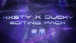 Kxsty X Ducky Editing Pack! (Free Copy Every 50 Likes)