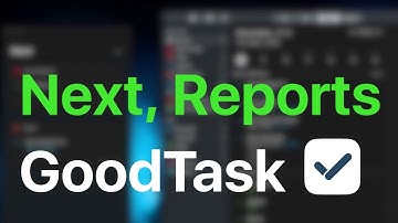 Next and Reports Page - GoodTask
