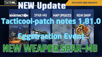 NEW Update Tacticool-patch notes 1.81.0 Eggstraction Event｜NEW WEAPON SPAR-M8🎮#tacticool#gameplay